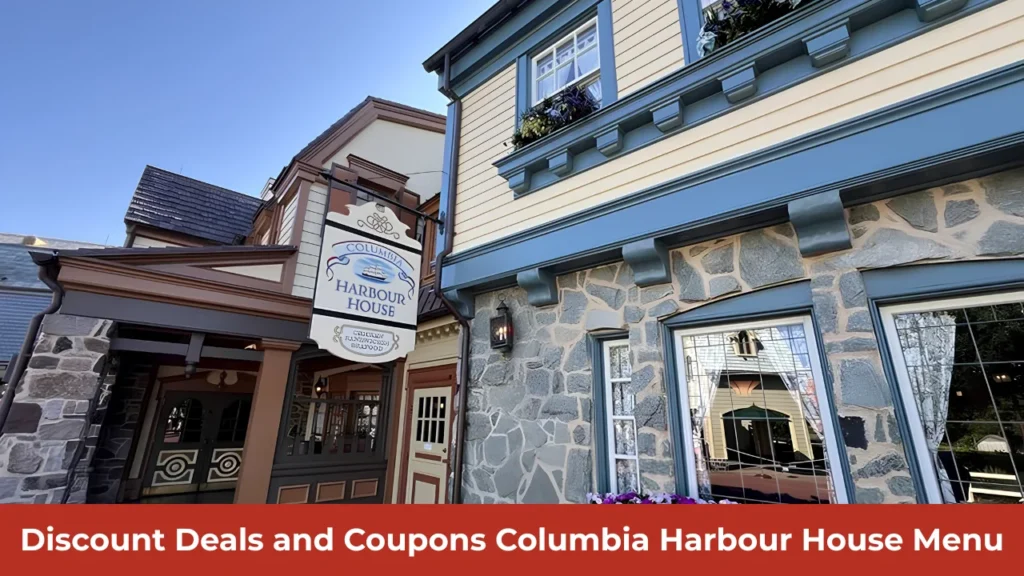Discount Deals and Coupons Columbia Harbour House Menu