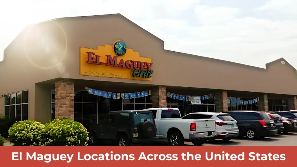 El Maguey Locations Across the United States
