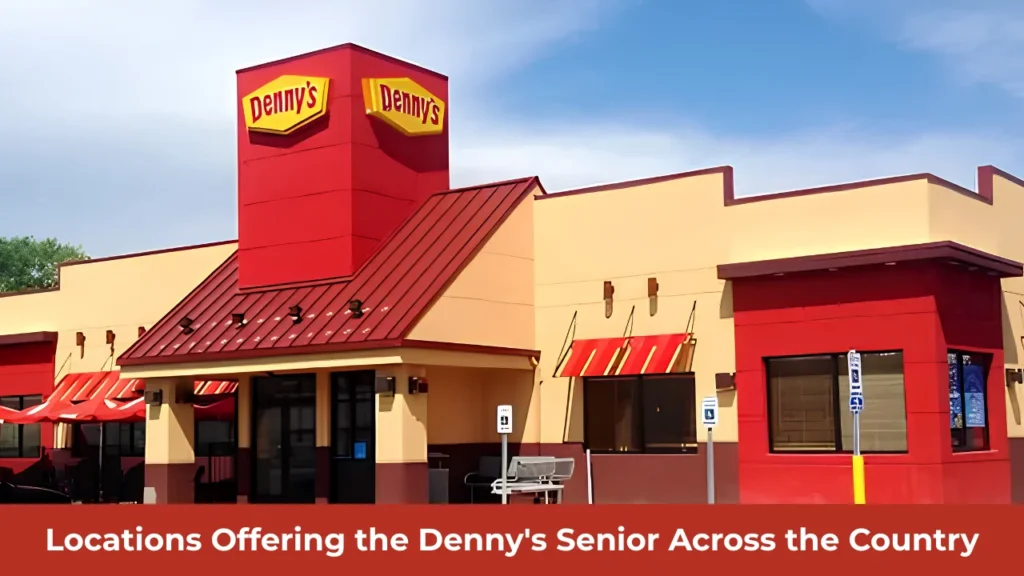 Locations Offering the Denny's Senior Across the Country