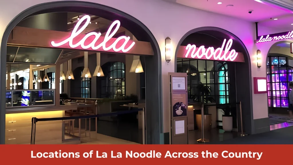 Locations of La La Noodle Across the Country