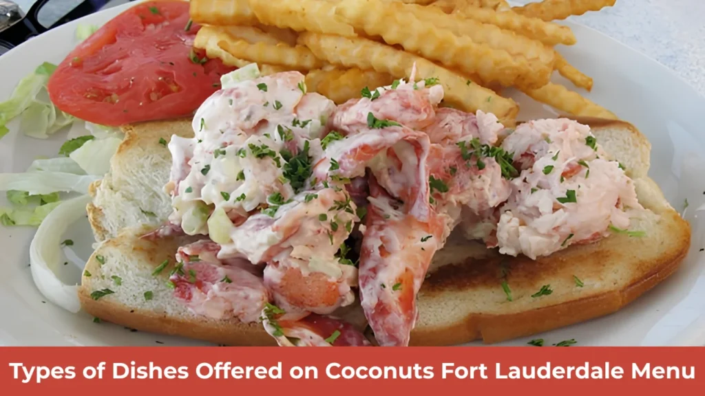 Types of Dishes Offered on Coconuts Fort Lauderdale Menu