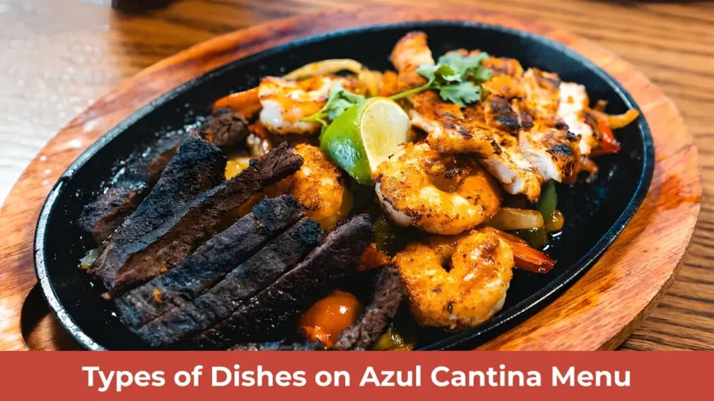 Types of Dishes on Azul Cantina Menu