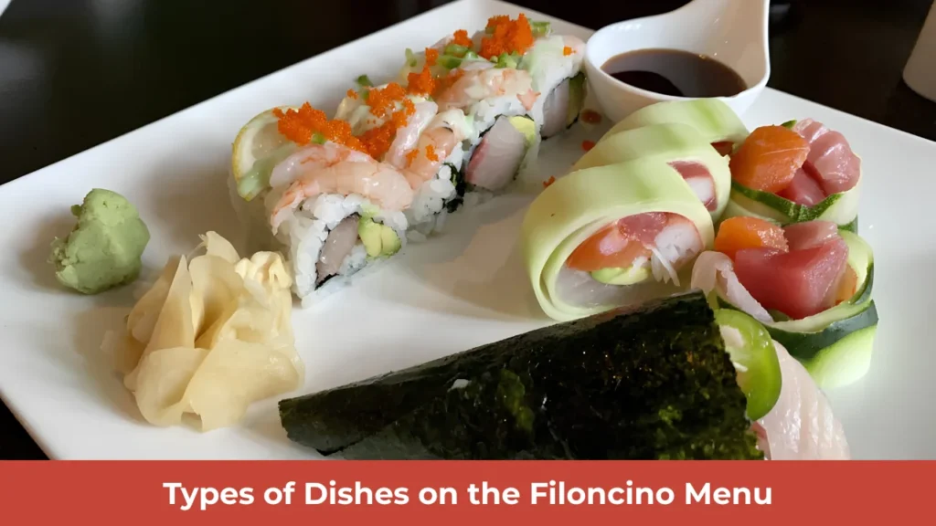 Types of Dishes on the Filoncino Menu
