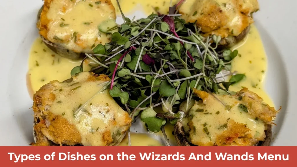 Types of Dishes on the Wizards And Wands Menu