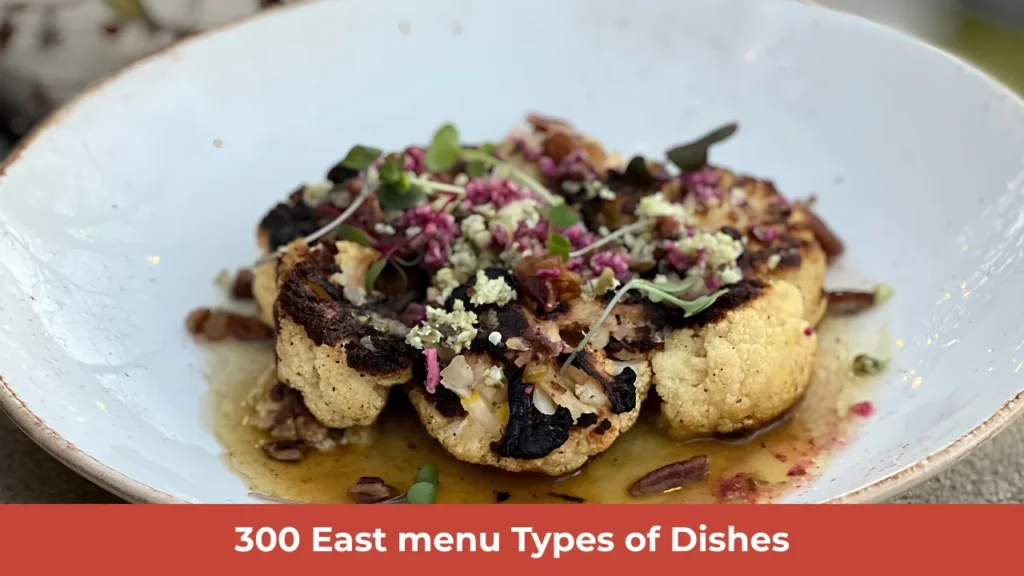 300 East menu Types of Dishes