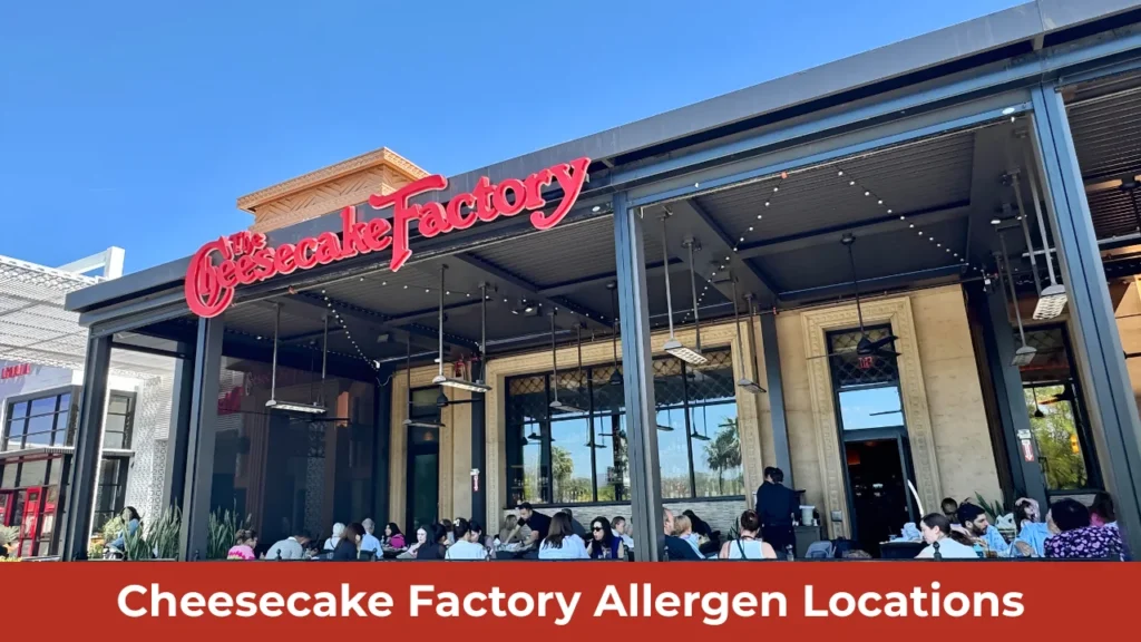 Cheesecake Factory Allergen Locations