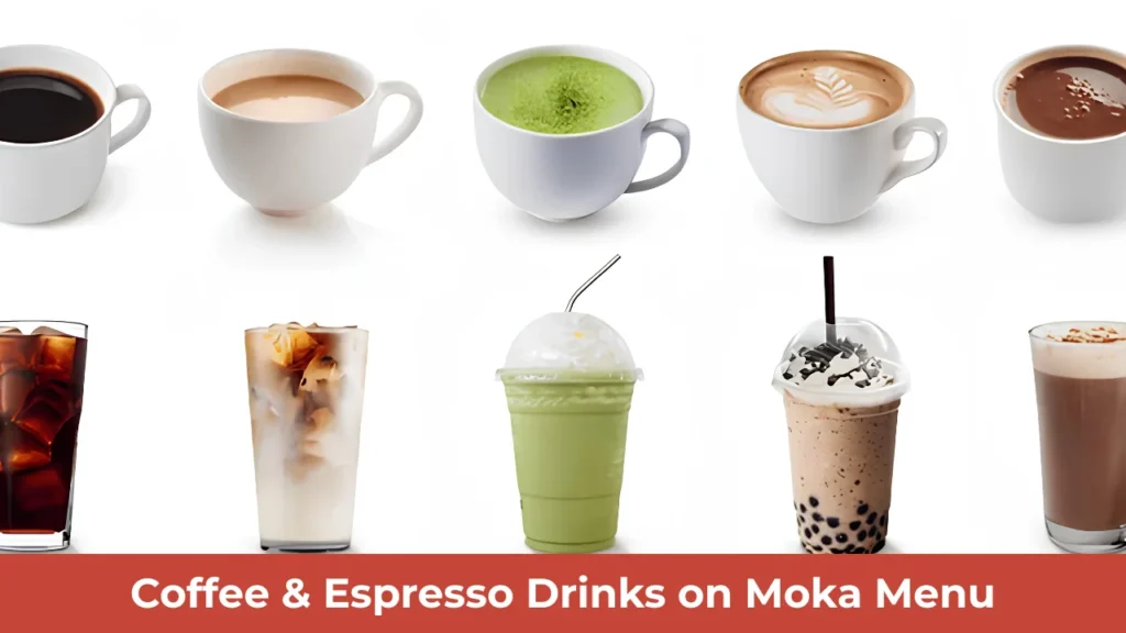 Coffee & Espresso Drinks on Moka Menu