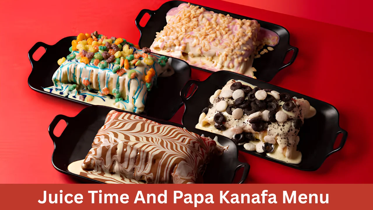 Juice Time And Papa Kanafa Menu