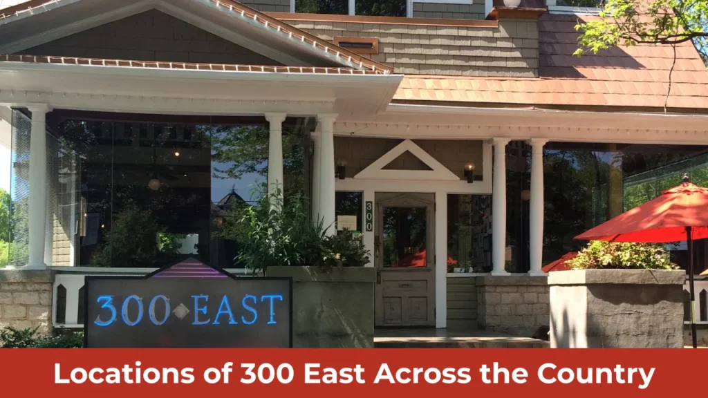 Locations of 300 East Across the Country