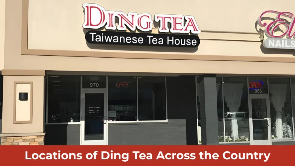 Locations of Ding Tea Across the Country