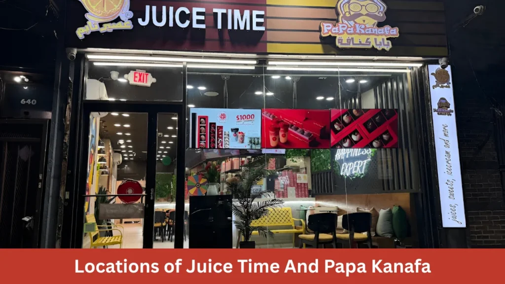 Locations of Juice Time And Papa Kanafa