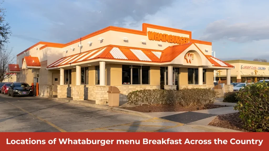 Locations of Whataburger menu Breakfast Across the Country