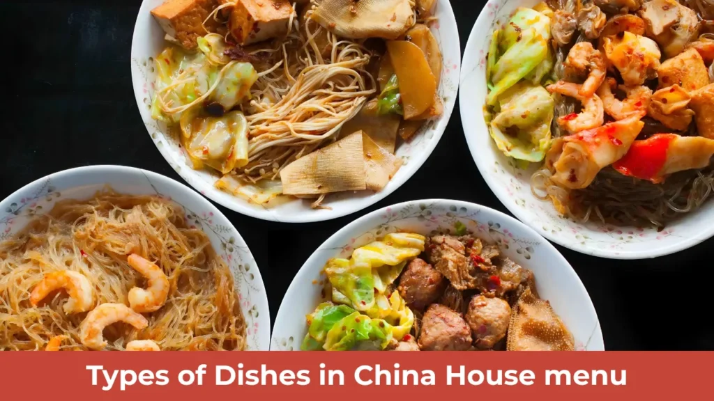 Types of Dishes in China House menu