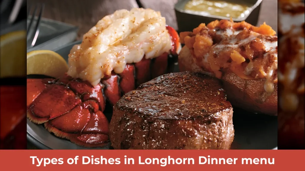 Types of Dishes in Longhorn Dinner menu