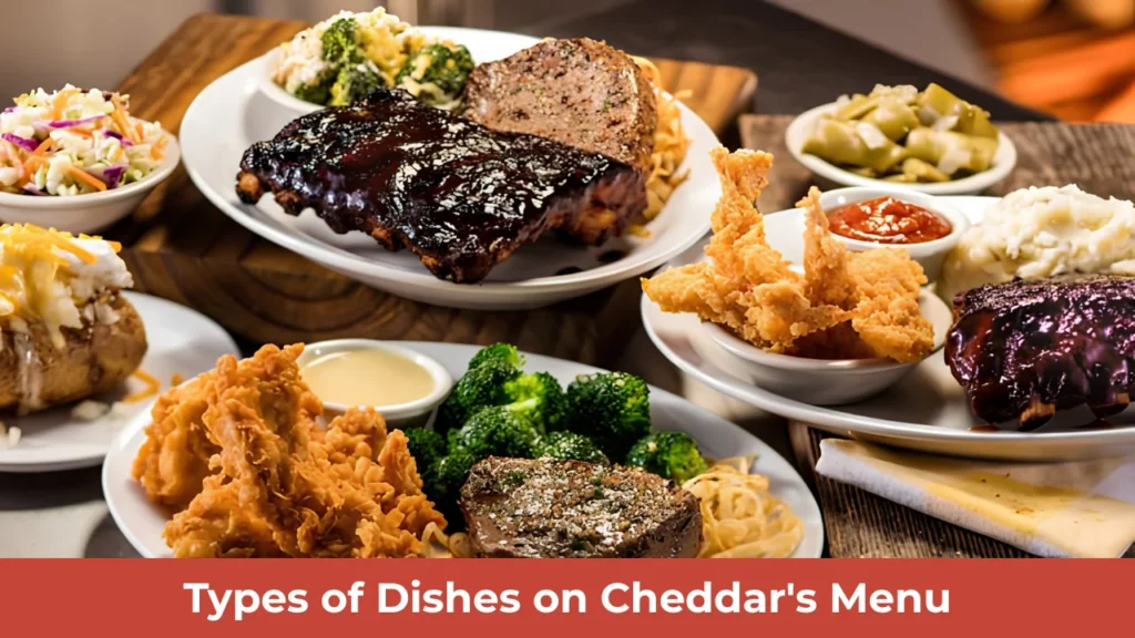 Types of Dishes on Cheddar's Menu