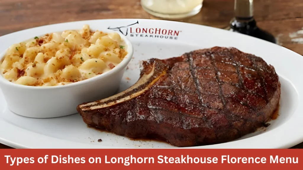 Types of Dishes on Longhorn Steakhouse Florence Menu