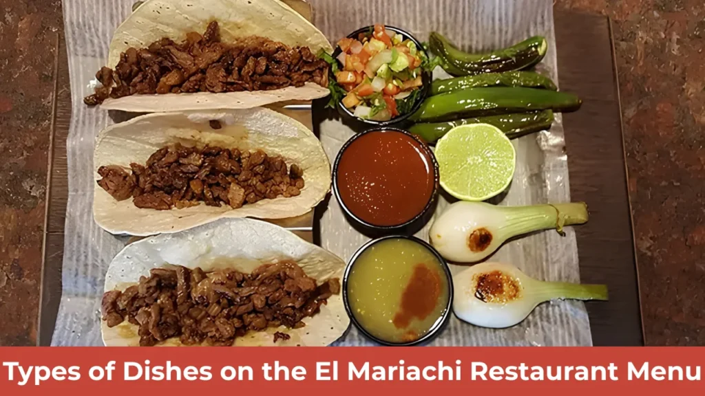 Types of Dishes on the El Mariachi Restaurant Menu