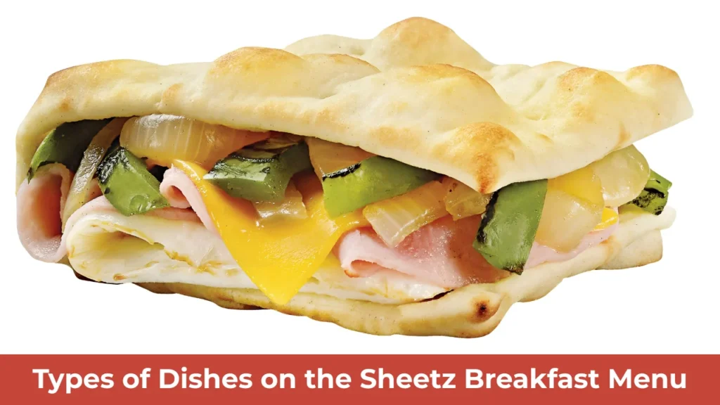 Types of Dishes on the Sheetz Breakfast Menu