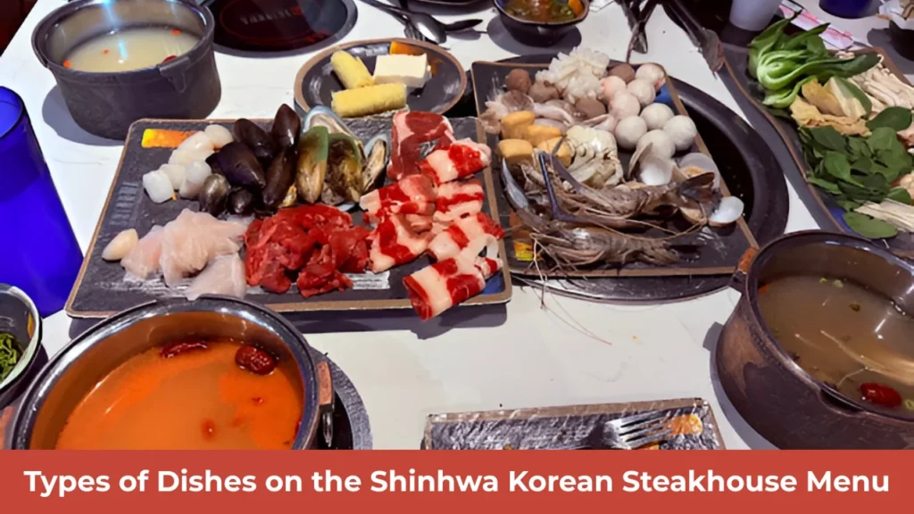 Types of Dishes on the Shinhwa Korean Steakhouse Menu